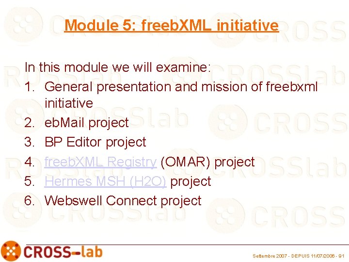 Module 5: freeb. XML initiative In this module we will examine: 1. General presentation