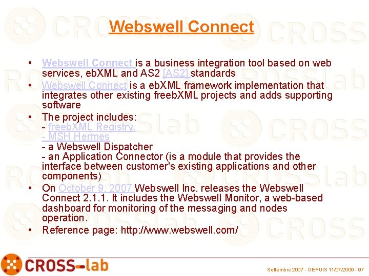 Webswell Connect • Webswell Connect is a business integration tool based on web services,