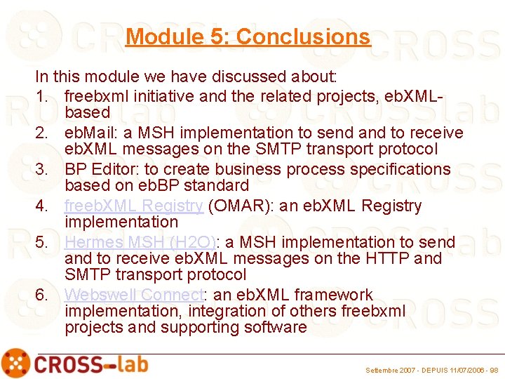 Module 5: Conclusions In this module we have discussed about: 1. freebxml initiative and