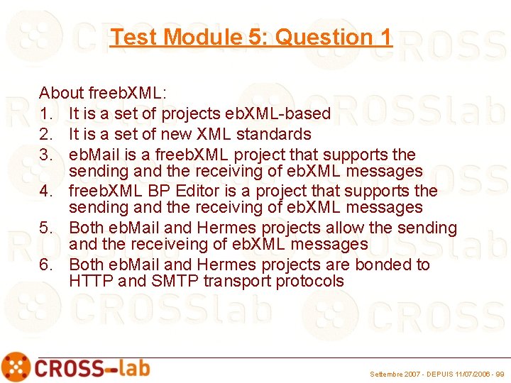 Test Module 5: Question 1 About freeb. XML: 1. It is a set of