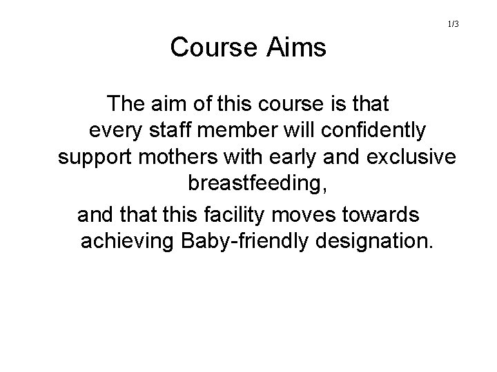 1/3 Course Aims The aim of this course is that every staff member will