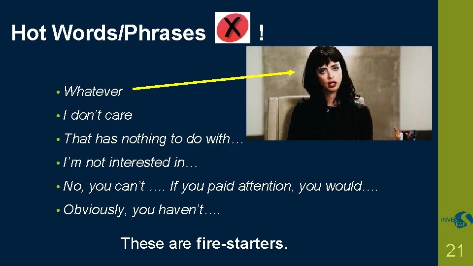 Hot Words/Phrases ! • Whatever • I don’t care • That has nothing to