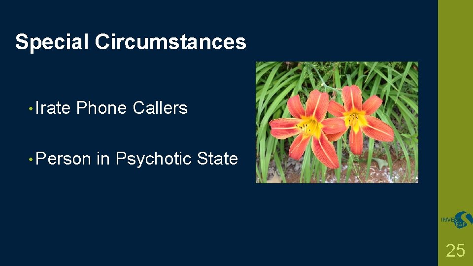 Special Circumstances • Irate Phone Callers • Person in Psychotic State 25 