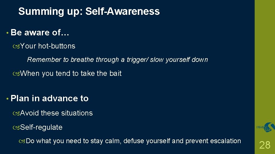 Summing up: Self-Awareness • Be aware of… Your hot-buttons Remember to breathe through a