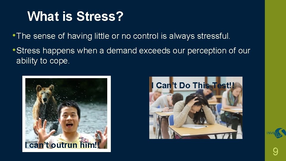 What is Stress? • The sense of having little or no control is always