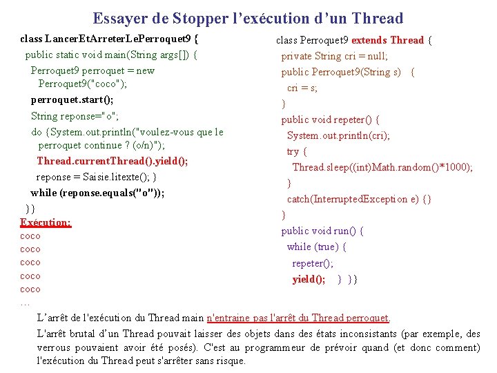 Essayer de Stopper l’exécution d’un Thread class Lancer. Et. Arreter. Le. Perroquet 9 {