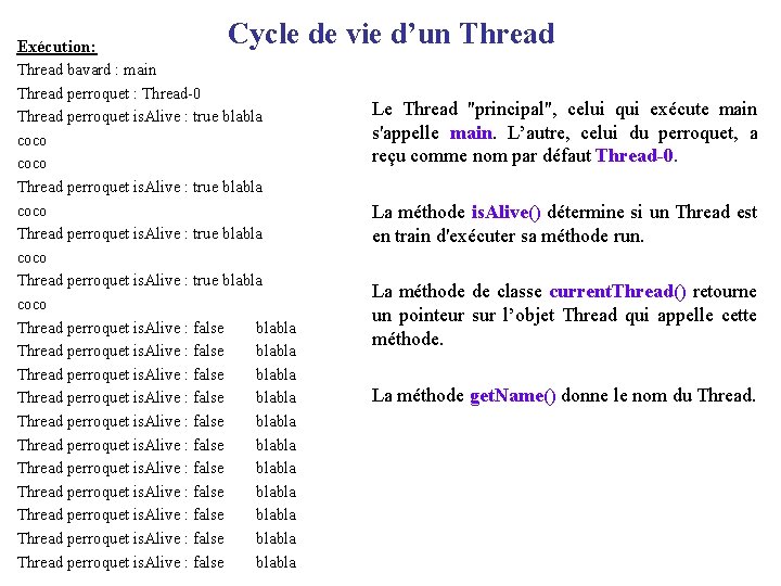 Exécution: Cycle de vie d’un Thread bavard : main Thread perroquet : Thread-0 Thread