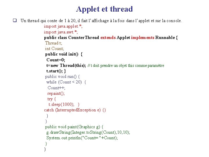 Applet et thread q Un thread qui conte de 1 à 20, il fait