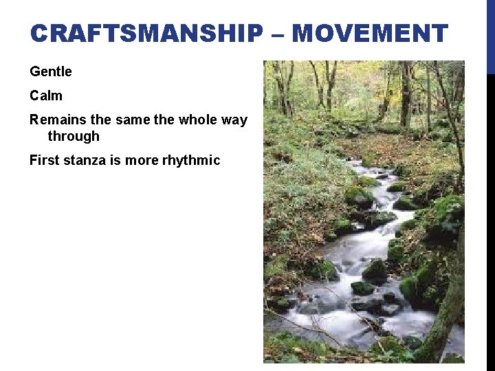 CRAFTSMANSHIP – MOVEMENT Gentle Calm Remains the same the whole way through First stanza