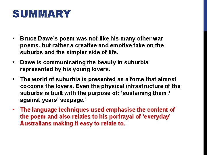 SUMMARY • Bruce Dawe’s poem was not like his many other war poems, but