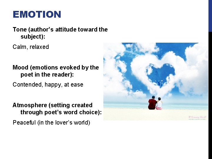 EMOTION Tone (author’s attitude toward the subject): Calm, relaxed Mood (emotions evoked by the