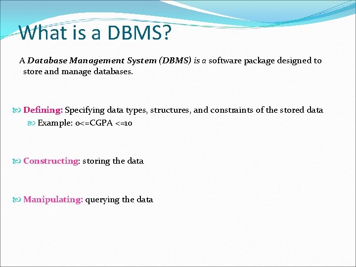 What is a DBMS? A Database Management System (DBMS) is a software package designed