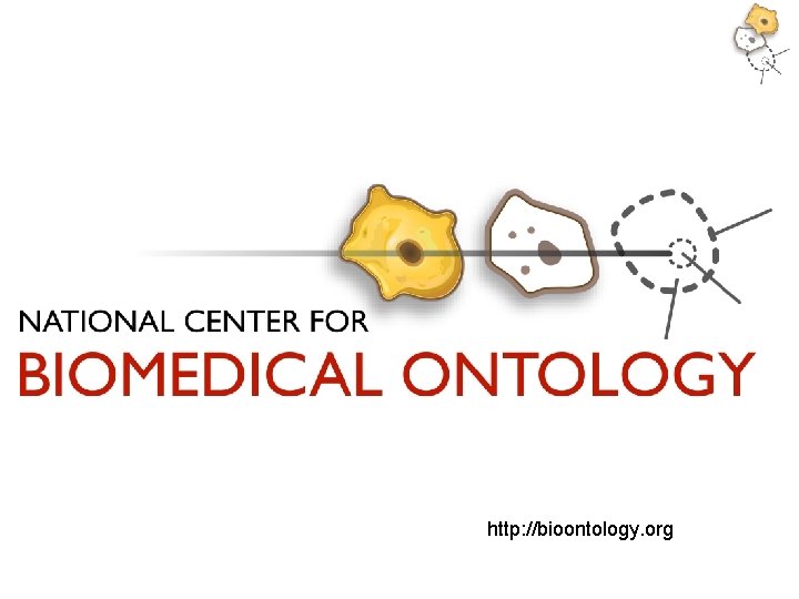 http: //bioontology. org http: //bioontology. org