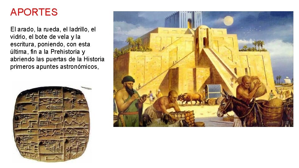 APORTES El arado, la rueda, el ladrillo, el vidrio, el bote de vela y