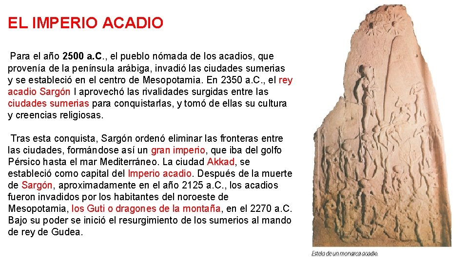 EL IMPERIO ACADIO Para el año 2500 a. C. , el pueblo nómada de