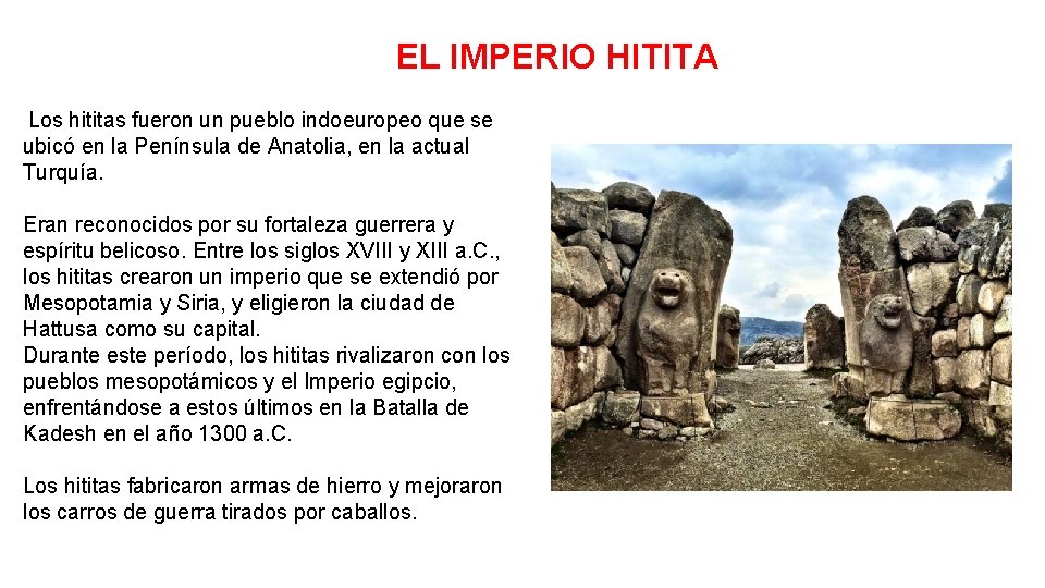 EL IMPERIO HITITA Los hititas fueron un pueblo indoeuropeo que se ubicó en la