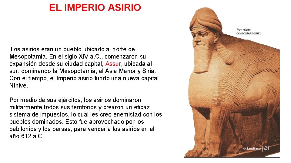 EL IMPERIO ASIRIO Los asirios eran un pueblo ubicado al norte de Mesopotamia. En