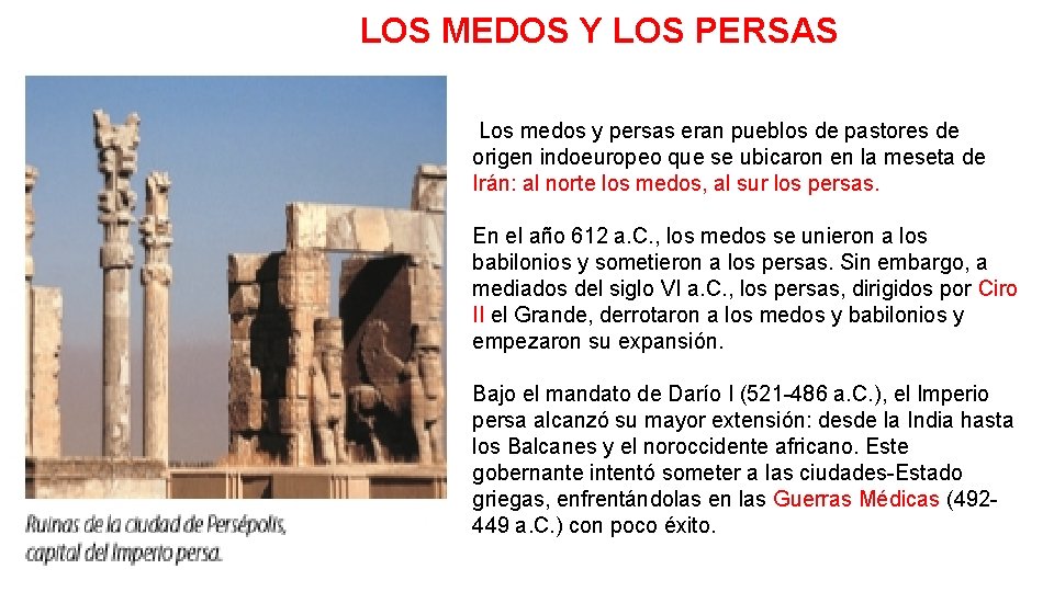 LOS MEDOS Y LOS PERSAS Los medos y persas eran pueblos de pastores de