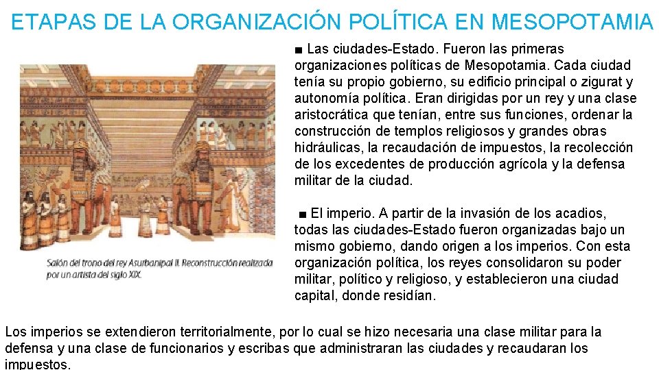 ETAPAS DE LA ORGANIZACIÓN POLÍTICA EN MESOPOTAMIA ■ Las ciudades-Estado. Fueron las primeras organizaciones