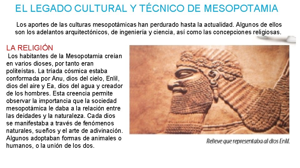 EL LEGADO CULTURAL Y TÉCNICO DE MESOPOTAMIA Los aportes de las culturas mesopotámicas han