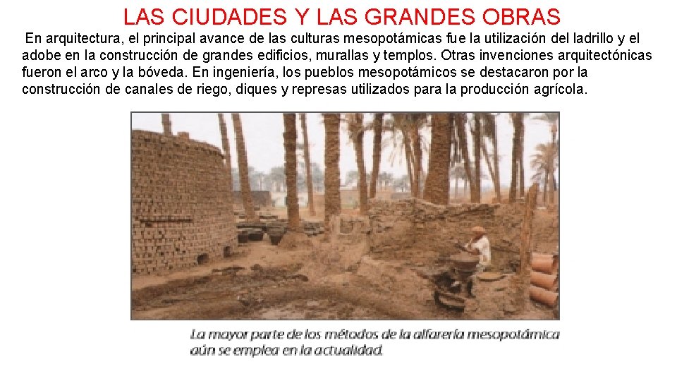 LAS CIUDADES Y LAS GRANDES OBRAS En arquitectura, el principal avance de las culturas