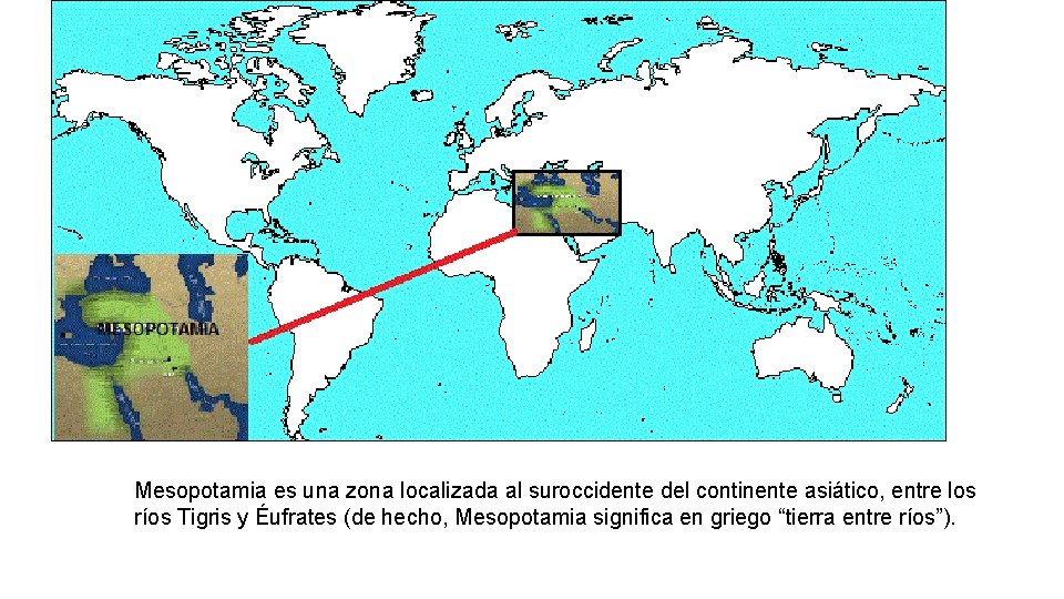 Mesopotamia es una zona localizada al suroccidente del continente asiático, entre los ríos Tigris
