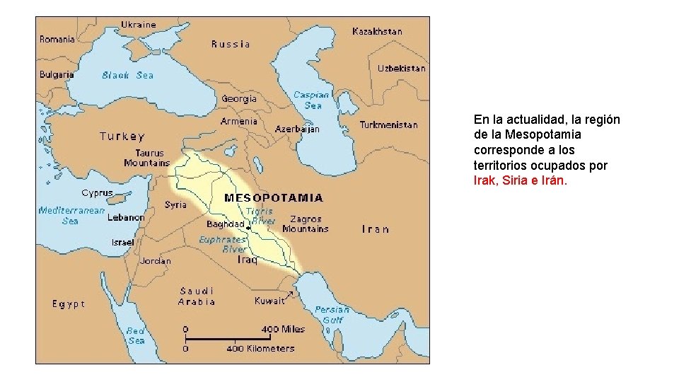 En la actualidad, la región de la Mesopotamia corresponde a los territorios ocupados por