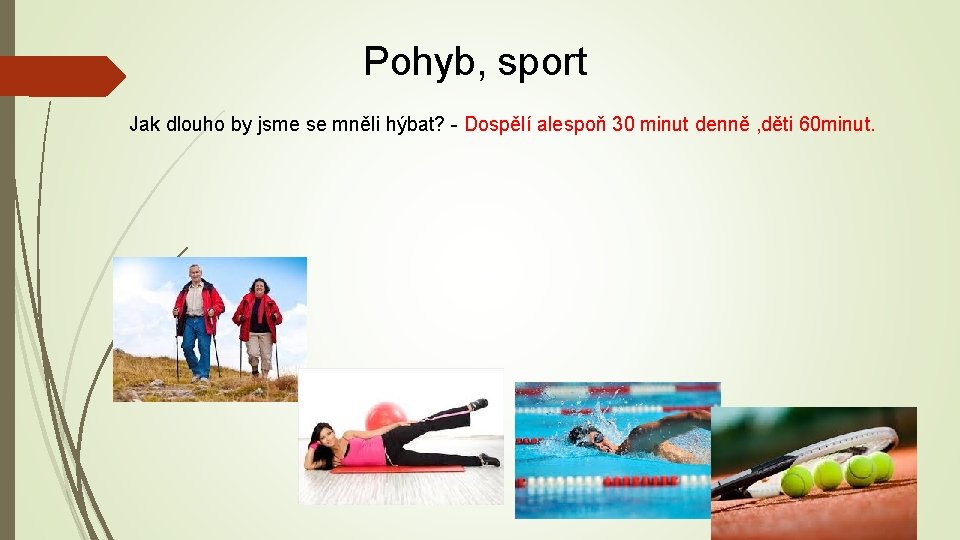 Pohyb, sport Jak dlouho by jsme se mněli hýbat? - Dospělí alespoň 30 minut