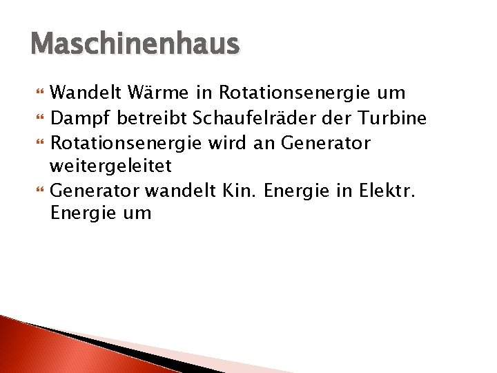 Maschinenhaus Wandelt Wärme in Rotationsenergie um Dampf betreibt Schaufelräder Turbine Rotationsenergie wird an Generator