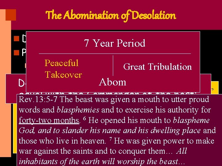 The Abomination of Desolation n Desecration of the Temple. 7 Year Period n Pertains