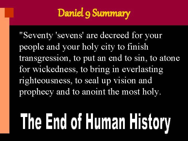 Daniel 9 Summary "Seventy 'sevens' are decreed for your people and your holy city