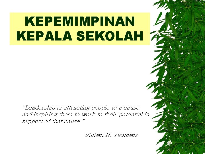 Kepemimpinan Kepala Sekolah Leadership Is Attracting People To