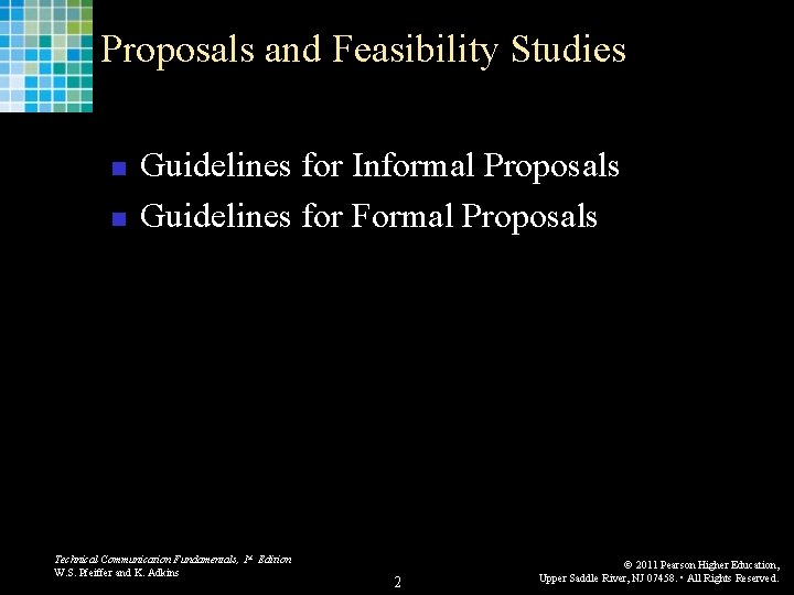 Proposals and Feasibility Studies n n Guidelines for Informal Proposals Guidelines for Formal Proposals