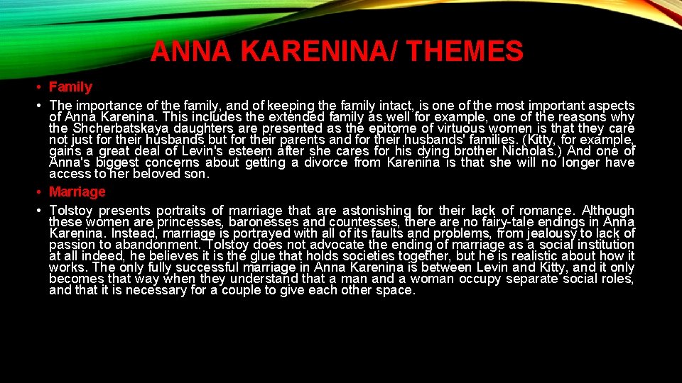 ANNA KARENINA/ THEMES • Family • The importance of the family, and of keeping