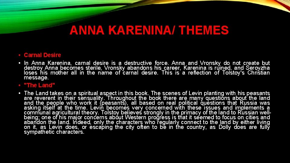 ANNA KARENINA/ THEMES • Carnal Desire • In Anna Karenina, carnal desire is a