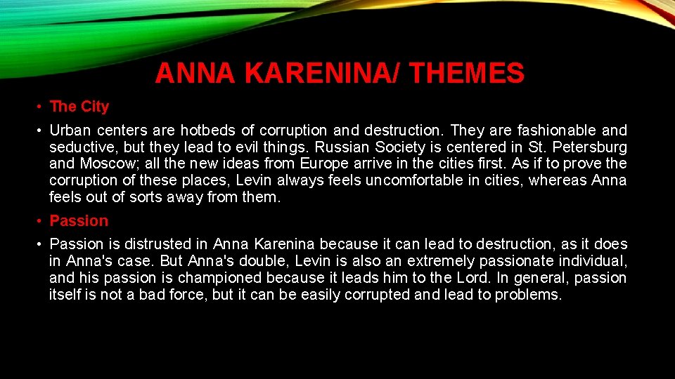 ANNA KARENINA/ THEMES • The City • Urban centers are hotbeds of corruption and