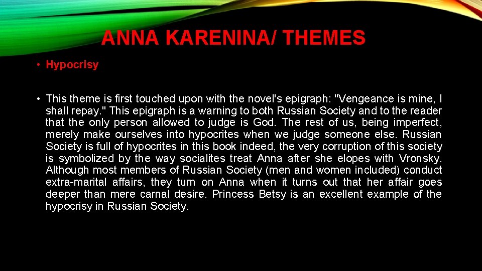 ANNA KARENINA/ THEMES • Hypocrisy • This theme is first touched upon with the