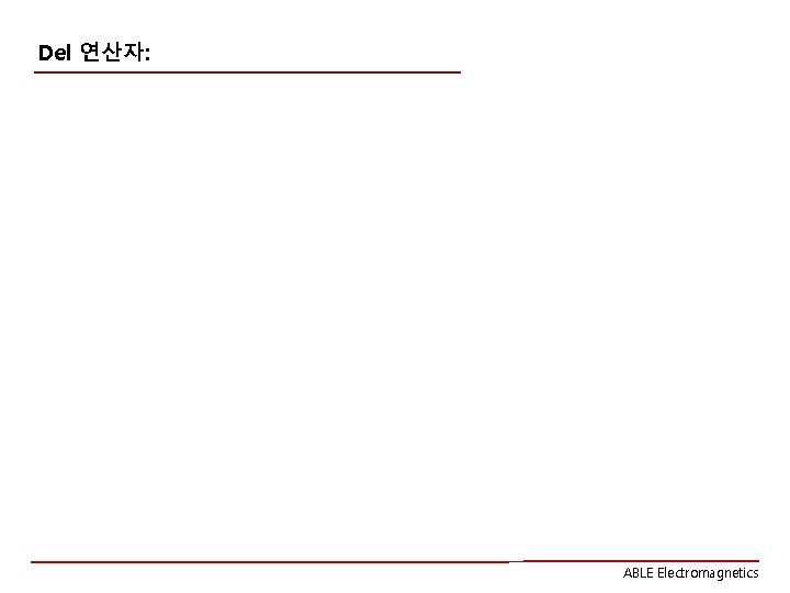Del 연산자: ABLE Electromagnetics 