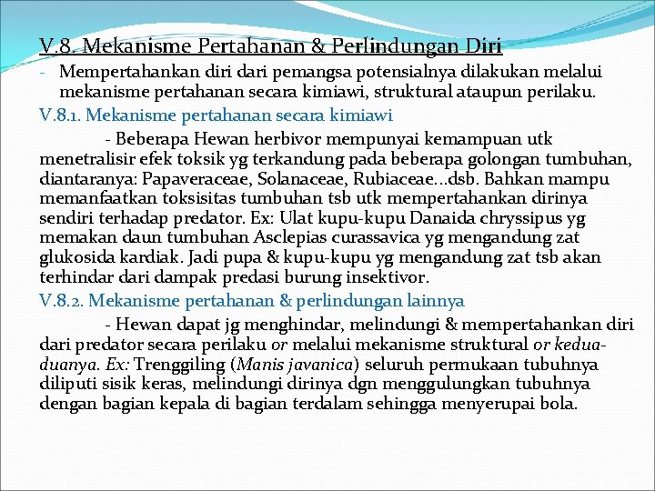 V. 8. Mekanisme Pertahanan & Perlindungan Diri - Mempertahankan diri dari pemangsa potensialnya dilakukan