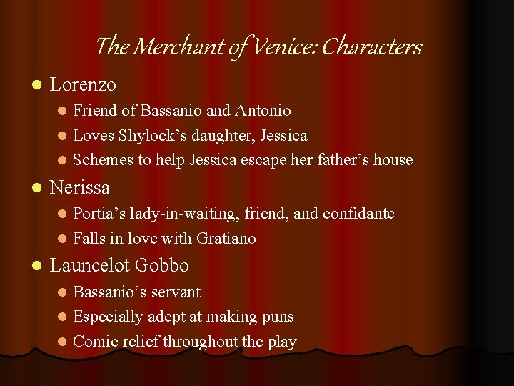The Merchant of Venice: Characters l Lorenzo Friend of Bassanio and Antonio l Loves