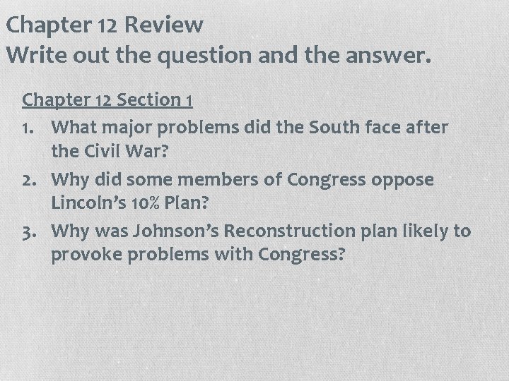 Chapter 12 Review Write out the question and the answer. Chapter 12 Section 1