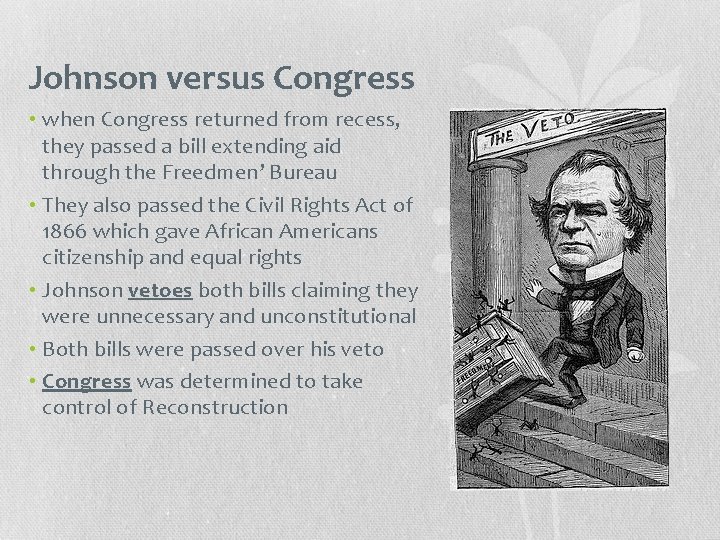 Johnson versus Congress • when Congress returned from recess, they passed a bill extending
