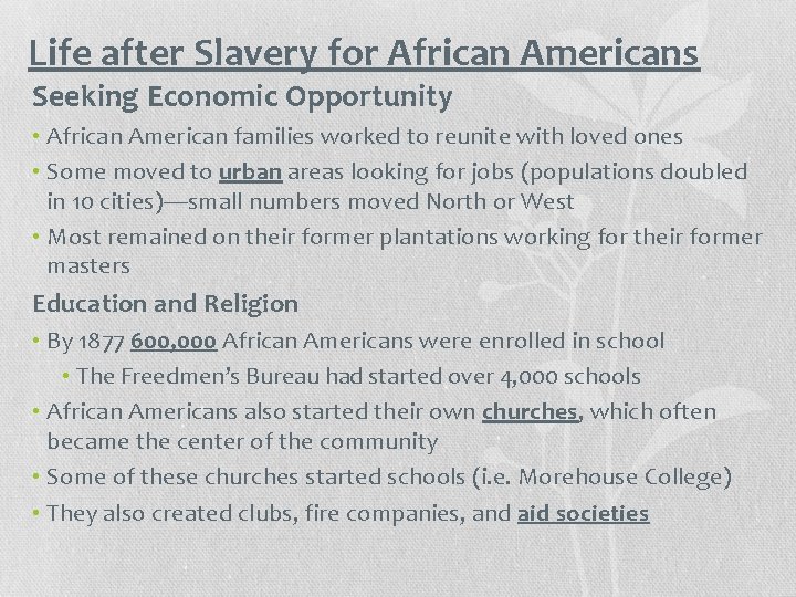 Life after Slavery for African Americans Seeking Economic Opportunity • African American families worked