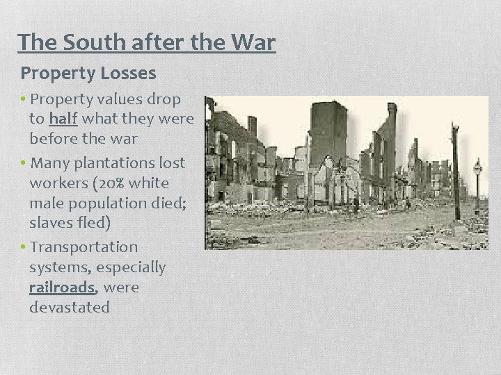 The South after the War Property Losses • Property values drop to half what