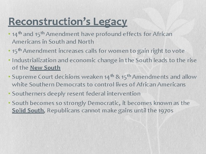 Reconstruction’s Legacy • 14 th and 15 th Amendment have profound effects for African