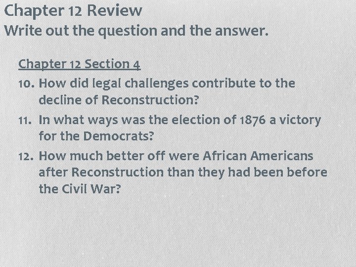 Chapter 12 Review Write out the question and the answer. Chapter 12 Section 4