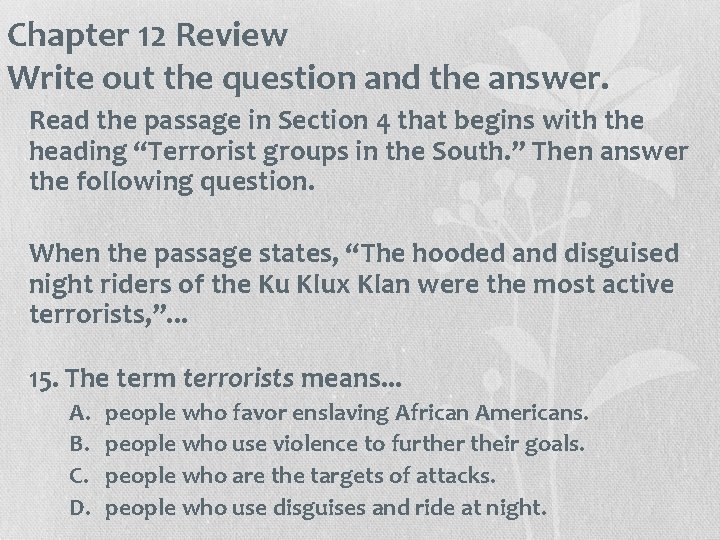 Chapter 12 Review Write out the question and the answer. Read the passage in
