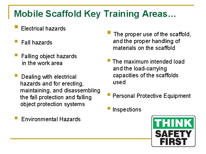 Mobile Scaffold Key Training Areas… § Electrical hazards § Falling object hazards in the