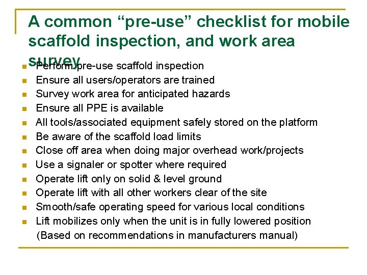 A common “pre-use” checklist for mobile scaffold inspection, and work area n survey Perform