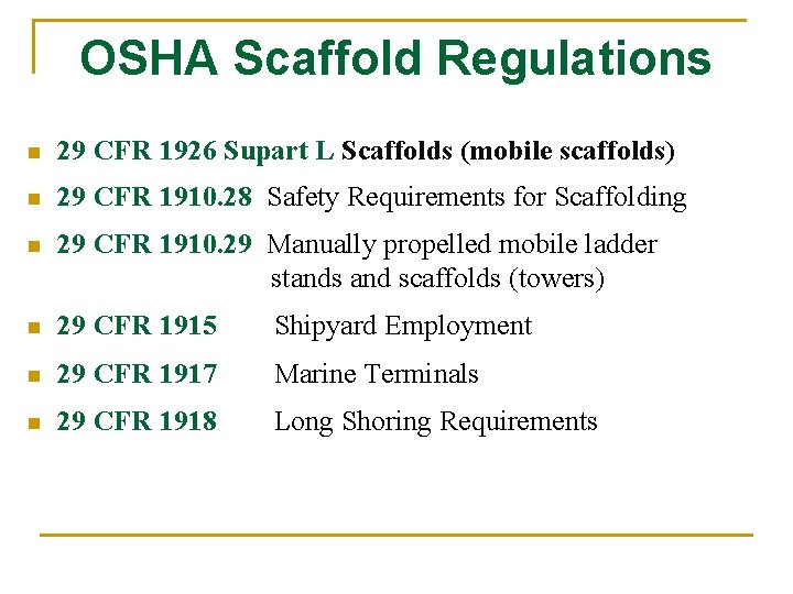 OSHA Scaffold Regulations n 29 CFR 1926 Supart L Scaffolds (mobile scaffolds) n 29